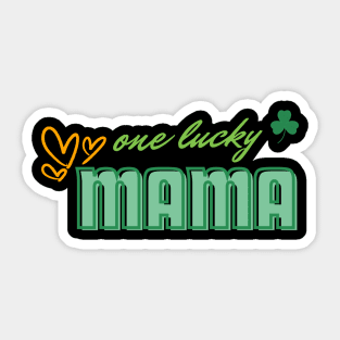 one lucky mama - st patrick day Sticker